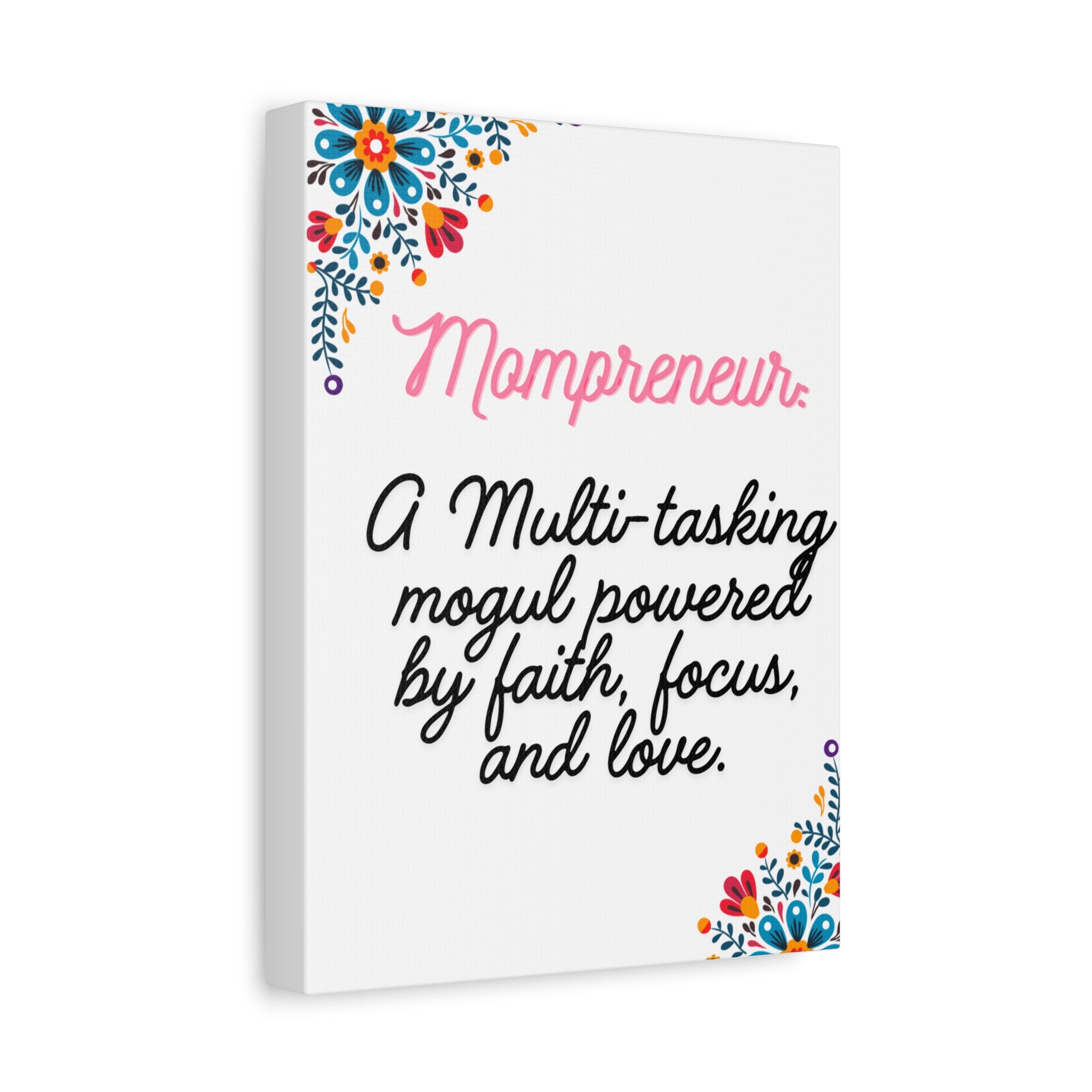 Mompreneur Canvas Wall Art – “A Multi-tasking mogul powered by faith, focus, and love.”