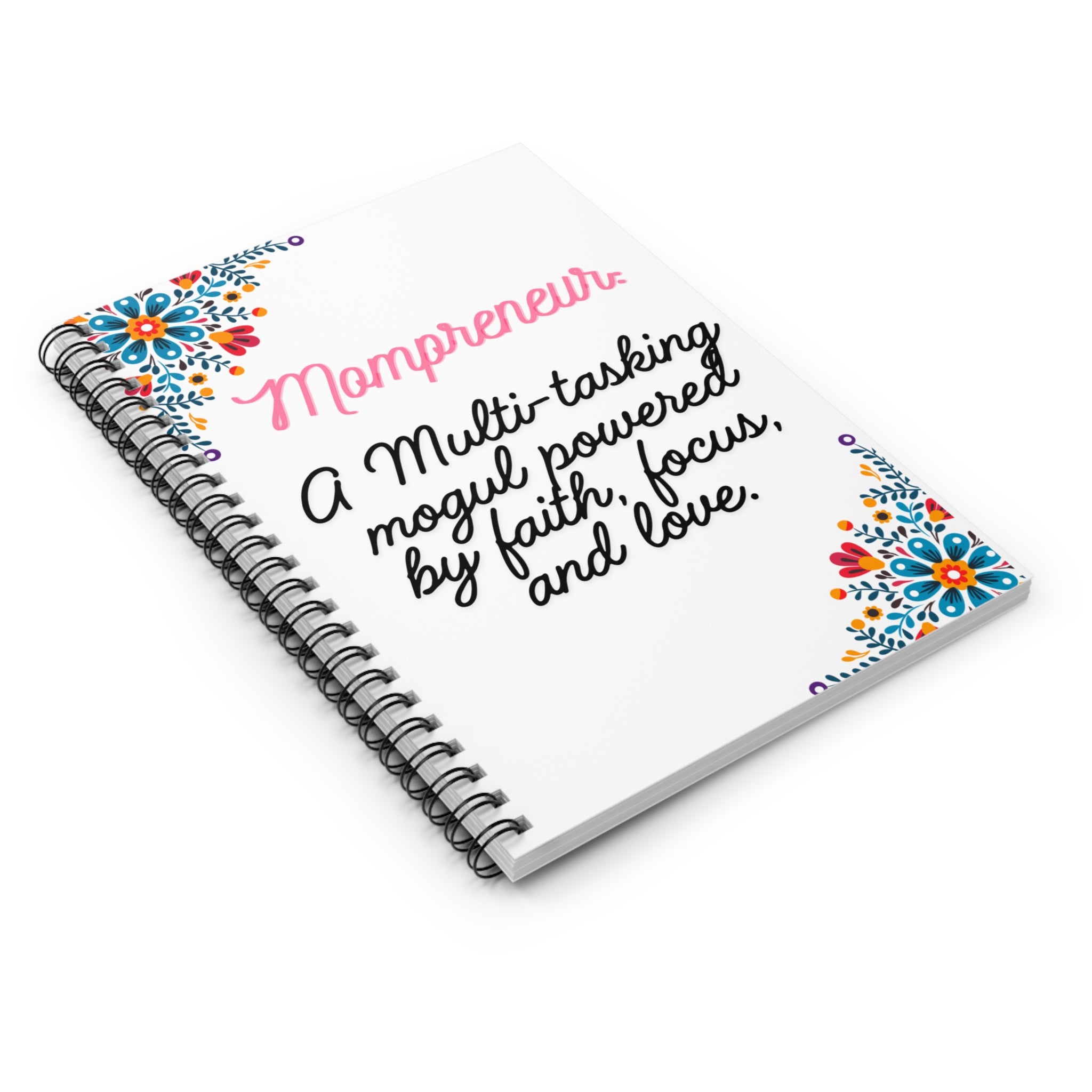Mompreneur Spiral Notebook — "A Multi-tasking Mogul Powered by Faith, Focus, and Love"