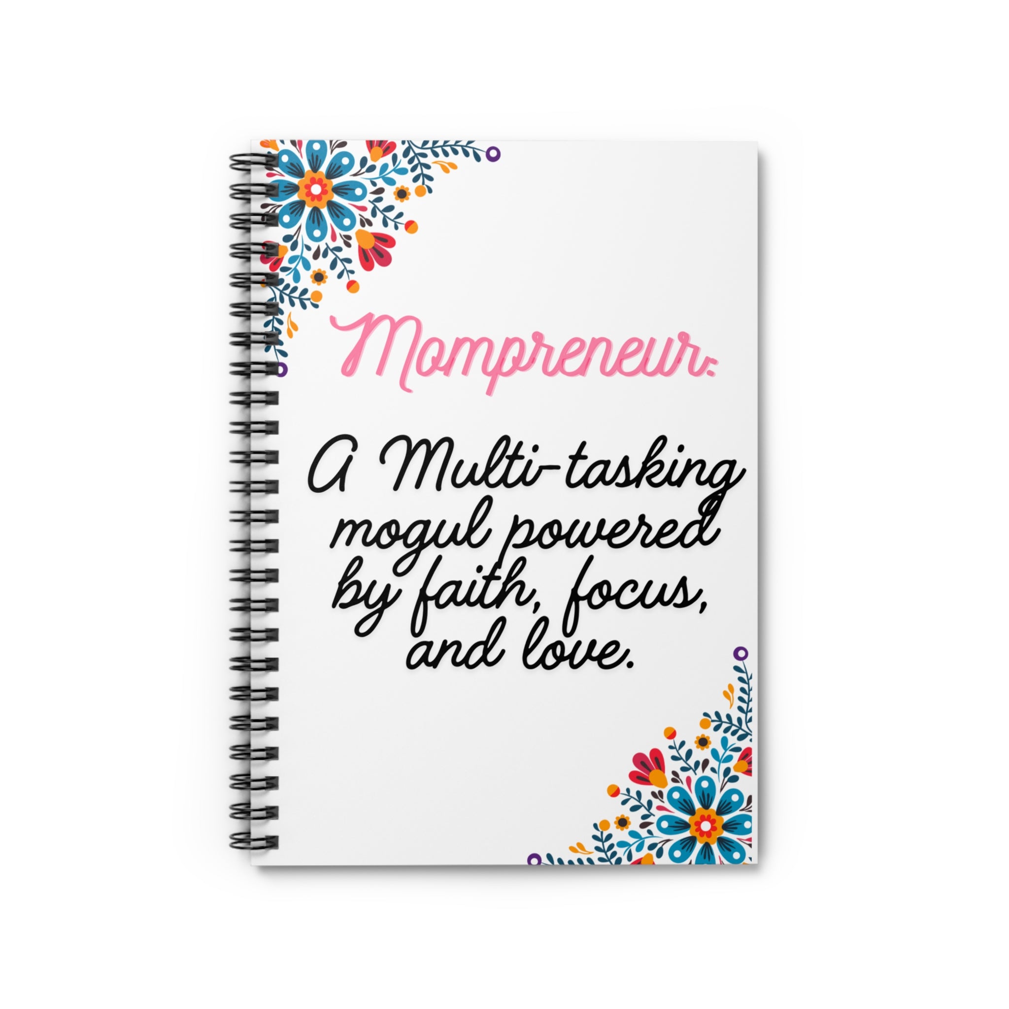 Mompreneur Spiral Notebook — "A Multi-tasking Mogul Powered by Faith, Focus, and Love"